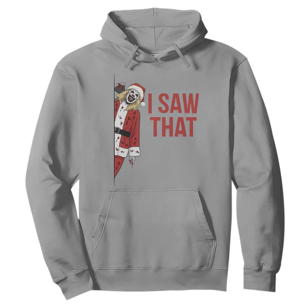 Terrifier Santa Christmas Movie Hoodie I Saw That Meme TS14 Sport Gray Print Your Wear