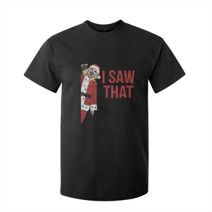 Terrifier Santa Christmas Movie T Shirt For Kid I Saw That Meme TS14 Black Print Your Wear