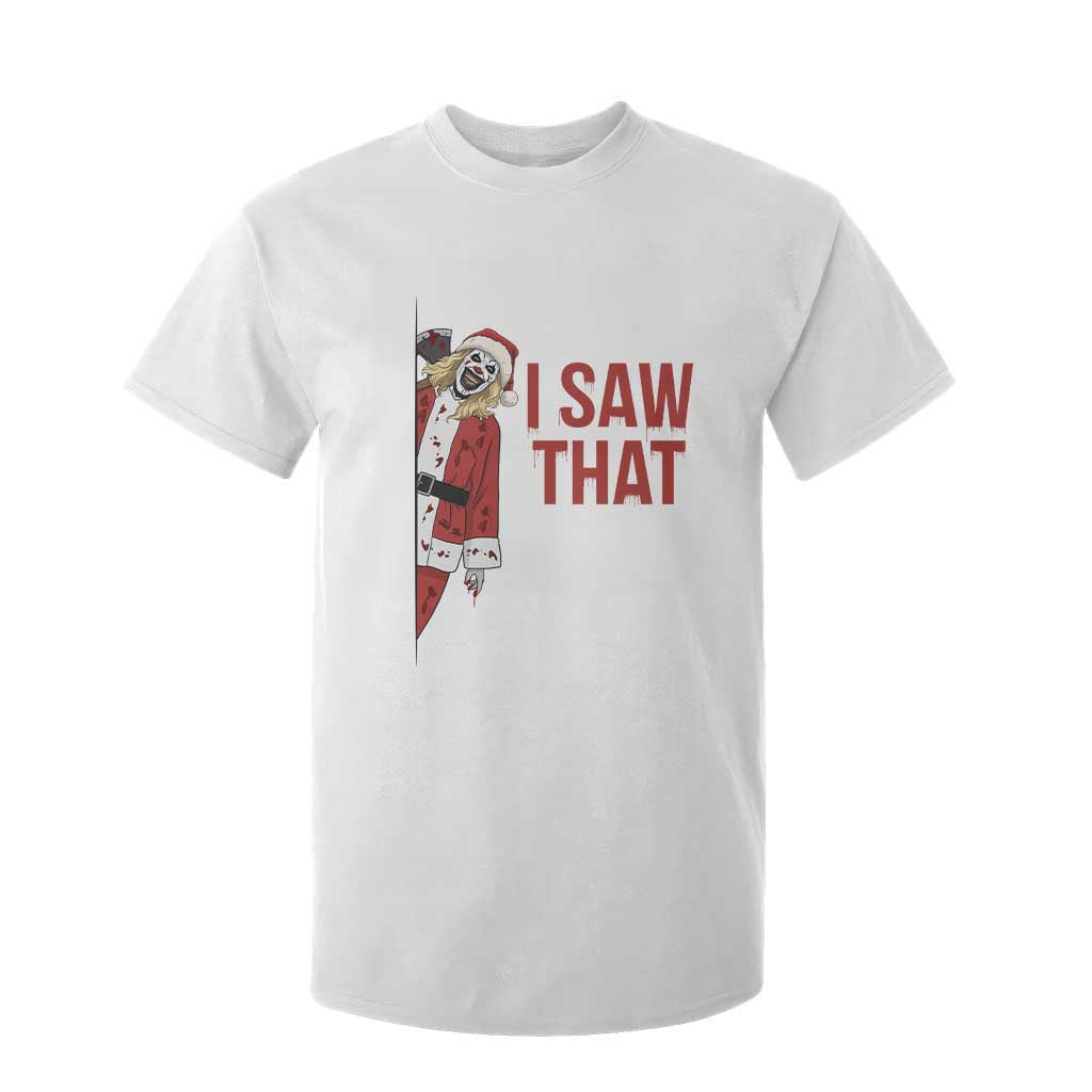 Terrifier Santa Christmas Movie T Shirt For Kid I Saw That Meme TS14 White Print Your Wear