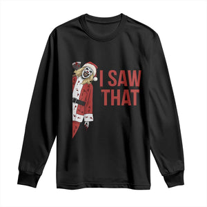 Terrifier Santa Christmas Movie Long Sleeve Shirt I Saw That Meme TS14 Black Print Your Wear