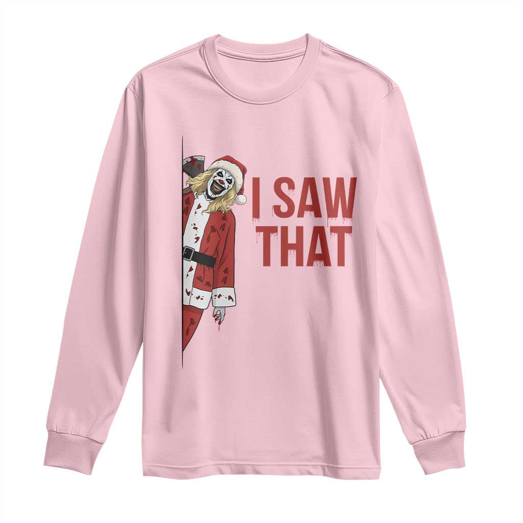 Terrifier Santa Christmas Movie Long Sleeve Shirt I Saw That Meme TS14 Light Pink Print Your Wear