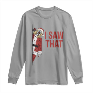 Terrifier Santa Christmas Movie Long Sleeve Shirt I Saw That Meme TS14 Sport Gray Print Your Wear