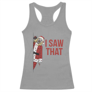 Terrifier Santa Christmas Movie Racerback Tank Top I Saw That Meme TS14 Sport Gray Print Your Wear