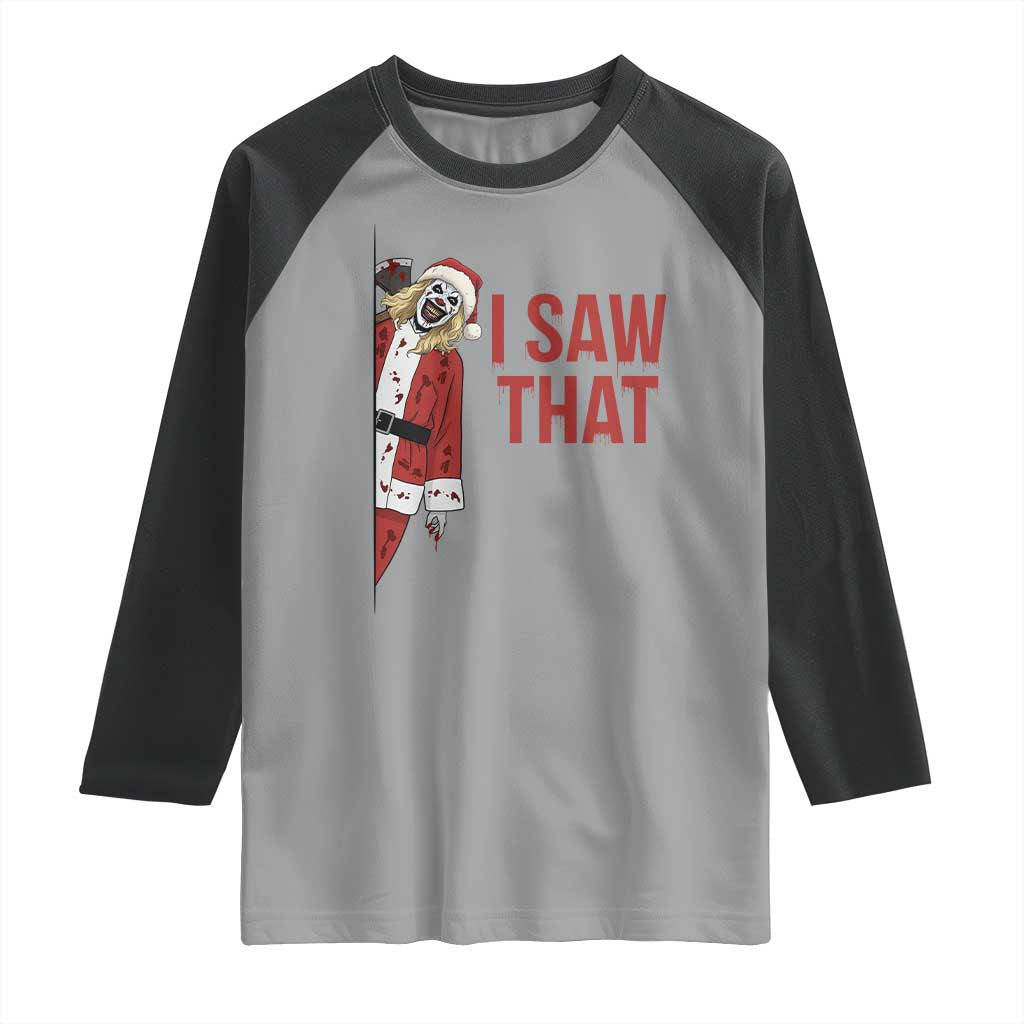 Terrifier Santa Christmas Movie Raglan Shirt I Saw That Meme TS14 Sport Gray Black Print Your Wear