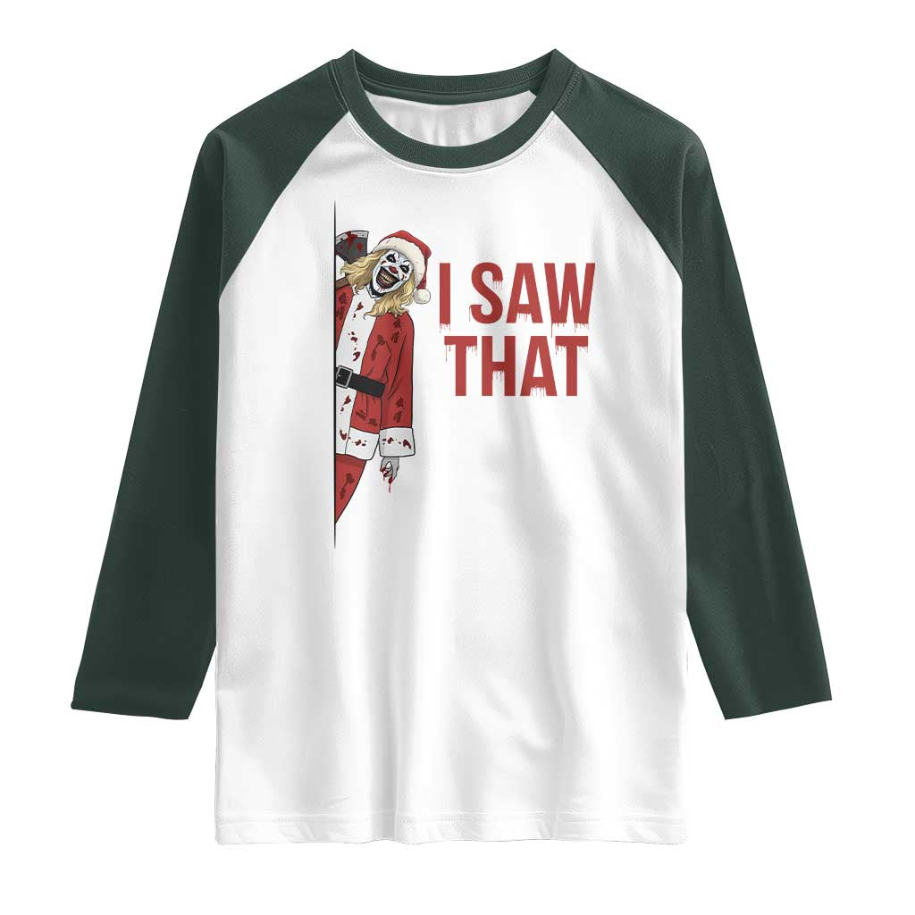 Terrifier Santa Christmas Movie Raglan Shirt I Saw That Meme TS14 White Dark Forest Green Print Your Wear