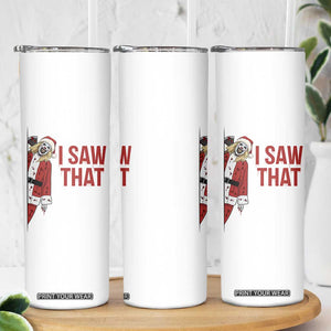 Terrifier Santa Christmas Movie Skinny Tumbler I Saw That Meme TS14 Print Your Wear