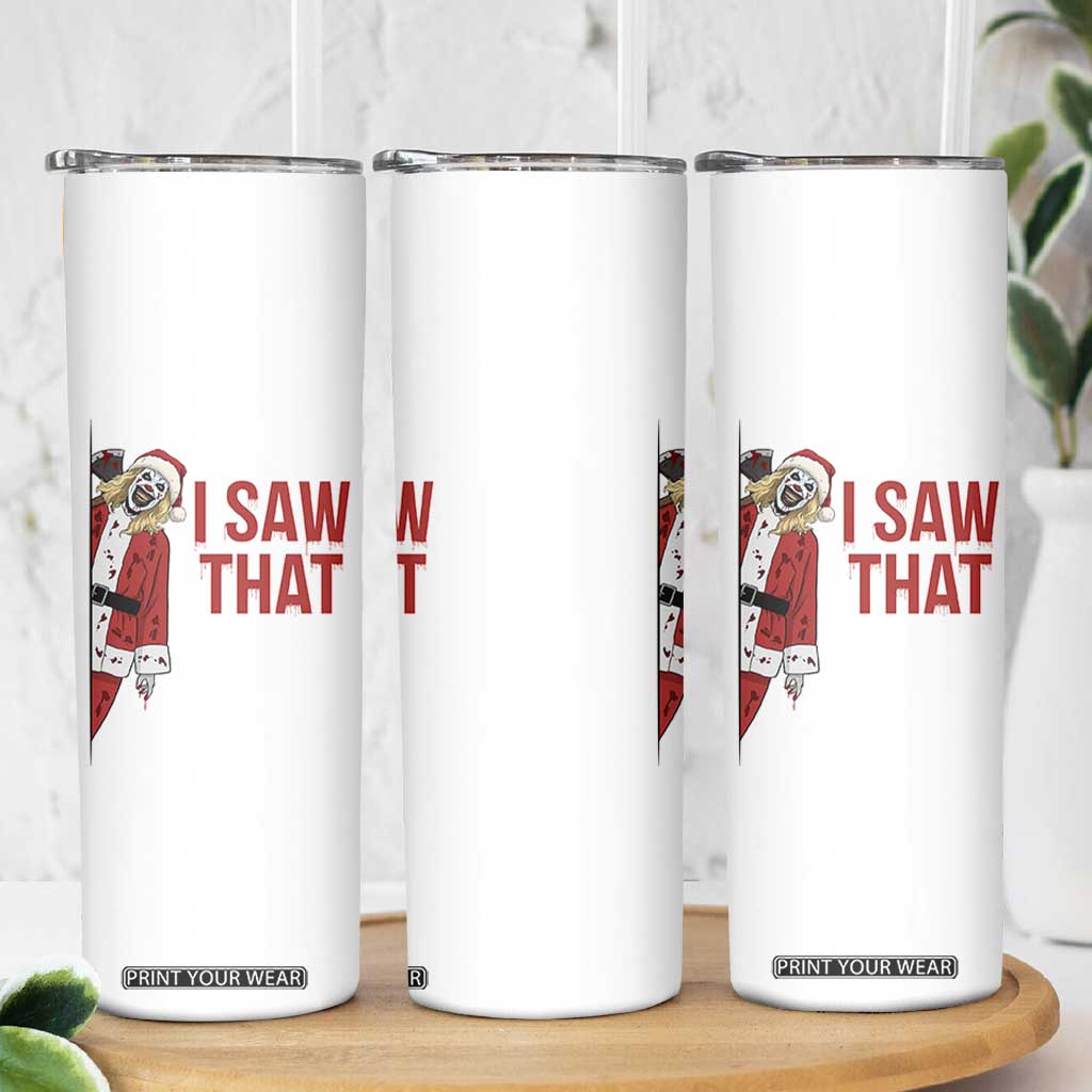 Terrifier Santa Christmas Movie Skinny Tumbler I Saw That Meme TS14 Print Your Wear
