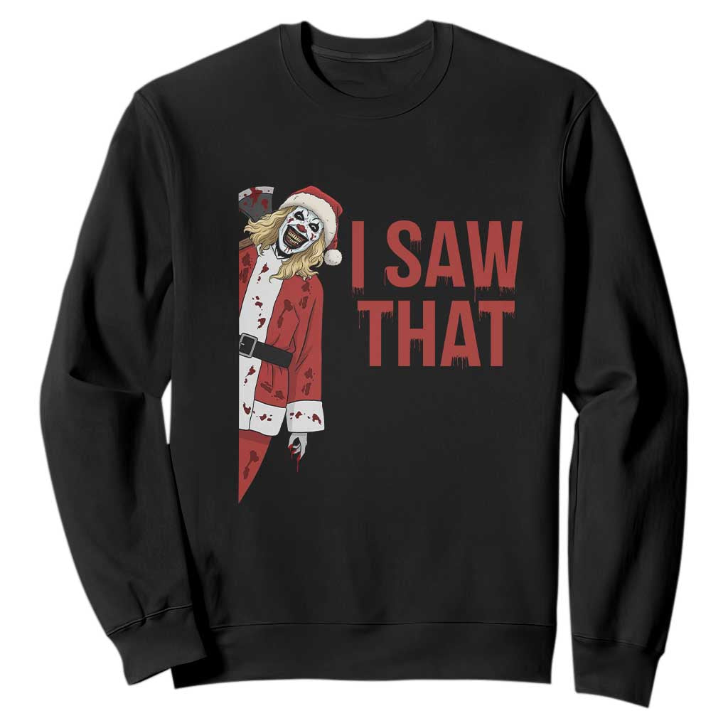 Terrifier Santa Christmas Movie Sweatshirt I Saw That Meme TS14 Black Print Your Wear