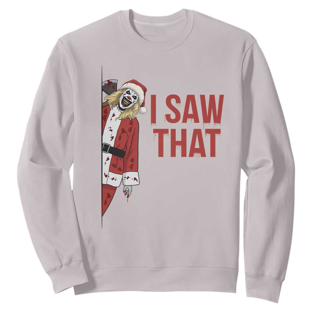 Terrifier Santa Christmas Movie Sweatshirt I Saw That Meme TS14 Ice Gray Print Your Wear