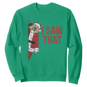 Terrifier Santa Christmas Movie Sweatshirt I Saw That Meme TS14 Irish Green Print Your Wear