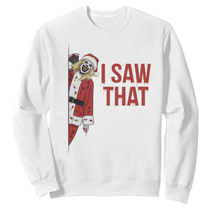 Terrifier Santa Christmas Movie Sweatshirt I Saw That Meme TS14 White Print Your Wear