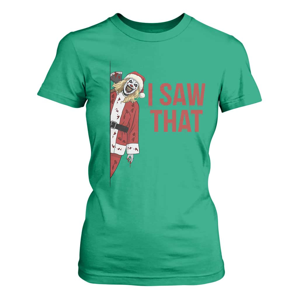 Terrifier Santa Christmas Movie T Shirt For Women I Saw That Meme TS14 Irish Green Print Your Wear