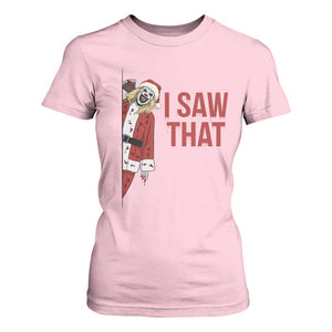 Terrifier Santa Christmas Movie T Shirt For Women I Saw That Meme TS14 Light Pink Print Your Wear
