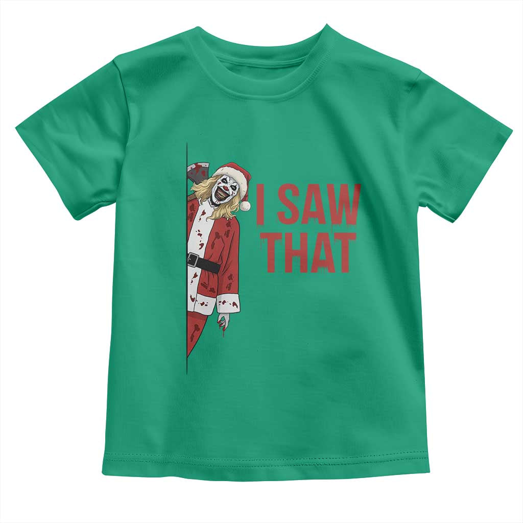 Terrifier Santa Christmas Movie Toddler T Shirt I Saw That Meme TS14 Irish Green Print Your Wear