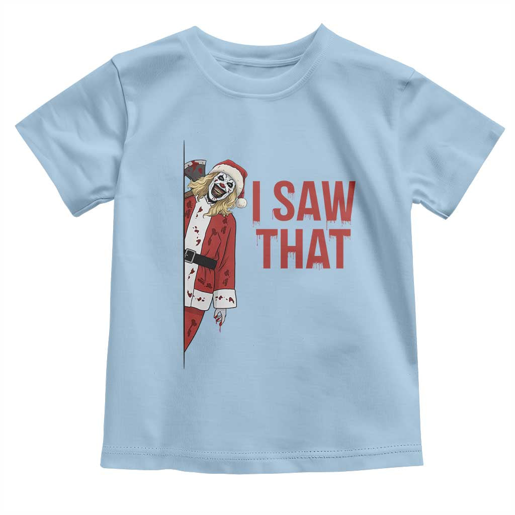 Terrifier Santa Christmas Movie Toddler T Shirt I Saw That Meme TS14 Light Blue Print Your Wear