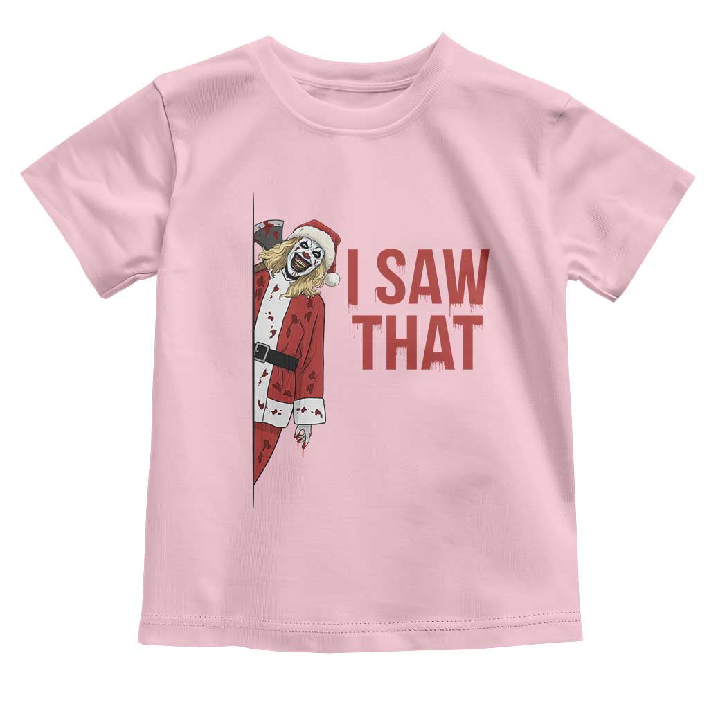 Terrifier Santa Christmas Movie Toddler T Shirt I Saw That Meme TS14 Light Pink Print Your Wear