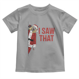 Terrifier Santa Christmas Movie Toddler T Shirt I Saw That Meme TS14 Sport Gray Print Your Wear