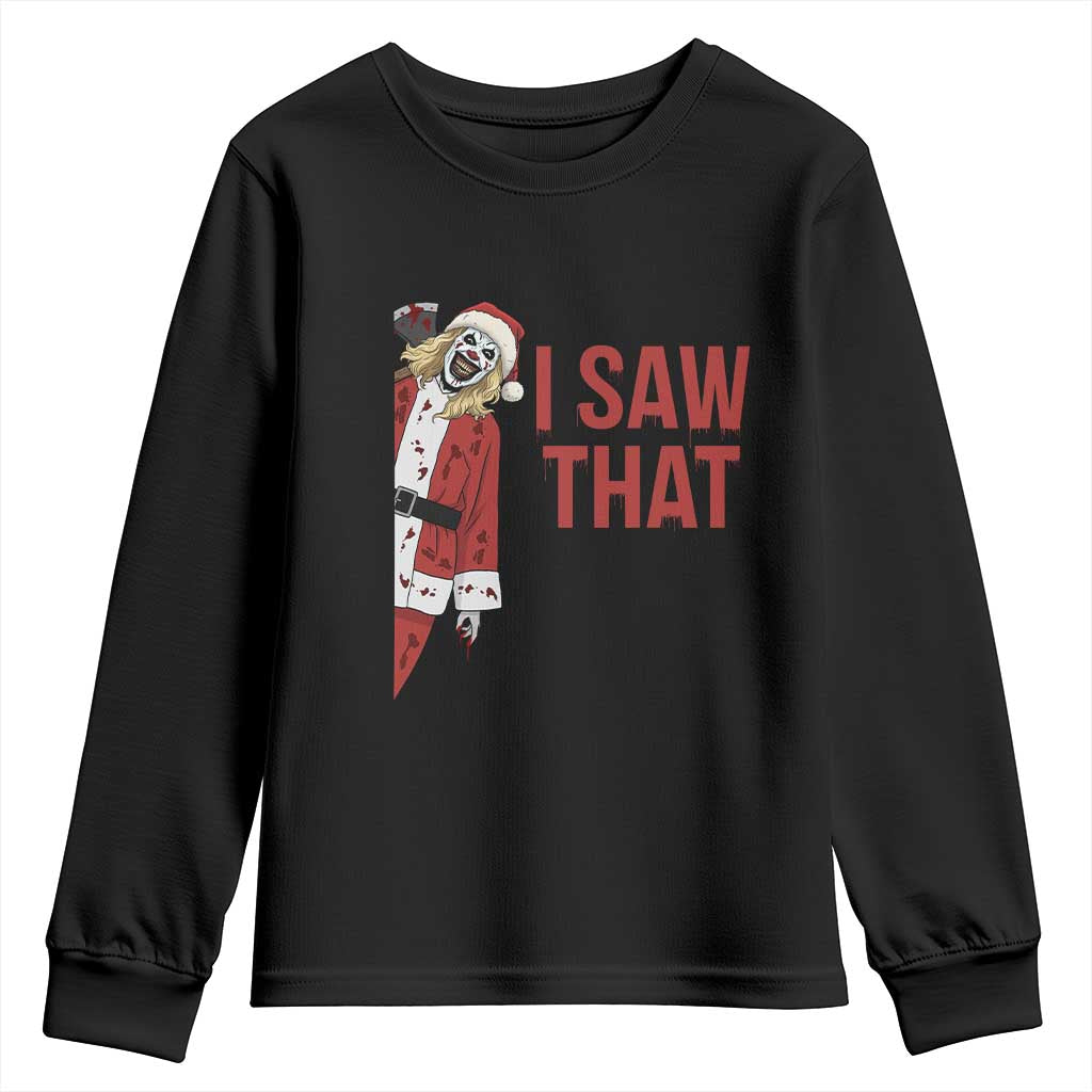 Terrifier Santa Christmas Movie Youth Sweatshirt I Saw That Meme TS14 Black Print Your Wear