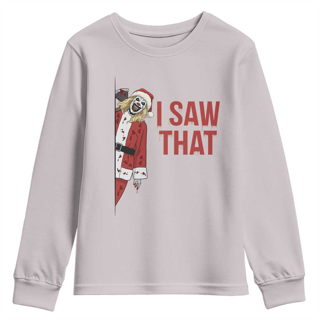 Terrifier Santa Christmas Movie Youth Sweatshirt I Saw That Meme TS14 Ice Gray Print Your Wear