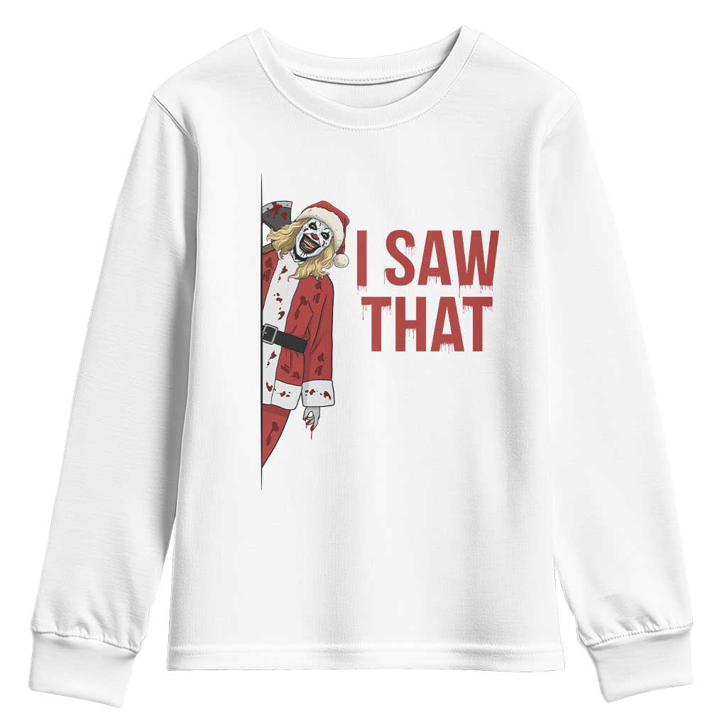Terrifier Santa Christmas Movie Youth Sweatshirt I Saw That Meme TS14 White Print Your Wear