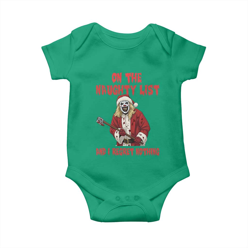 Terrifier Santa Christmas Movie Baby Onesie On The Naughty List And I Regret Nothing TS14 Irish Green Print Your Wear