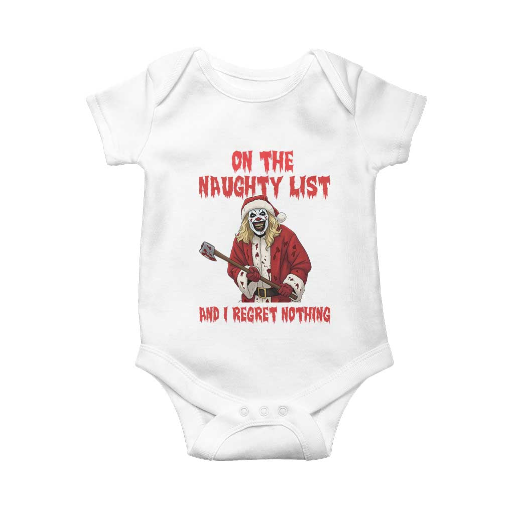 Terrifier Santa Christmas Movie Baby Onesie On The Naughty List And I Regret Nothing TS14 White Print Your Wear