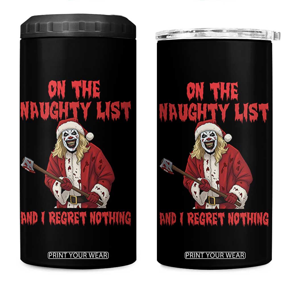 Terrifier Santa Christmas Movie 4 in 1 Can Cooler Tumbler On The Naughty List And I Regret Nothing TS14 One Size: 16 oz Black Print Your Wear