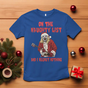 Terrifier Santa Christmas Movie T Shirt On The Naughty List And I Regret Nothing TS14 Royal Blue Print Your Wear