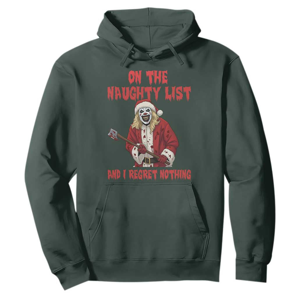 Terrifier Santa Christmas Movie Hoodie On The Naughty List And I Regret Nothing TS14 Dark Forest Green Print Your Wear