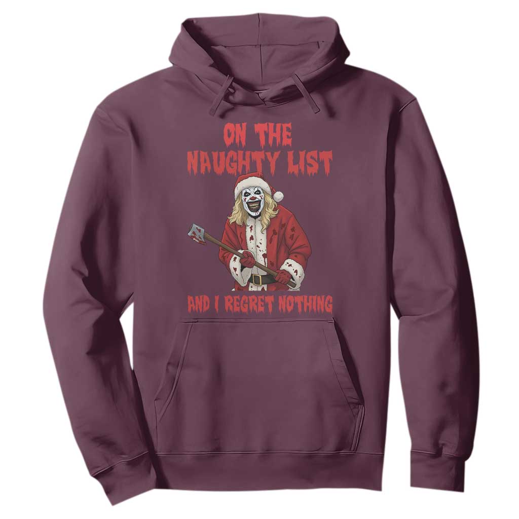 Terrifier Santa Christmas Movie Hoodie On The Naughty List And I Regret Nothing TS14 Maroon Print Your Wear