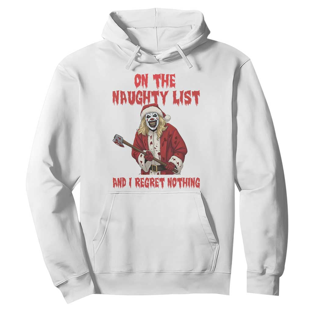 Terrifier Santa Christmas Movie Hoodie On The Naughty List And I Regret Nothing TS14 White Print Your Wear
