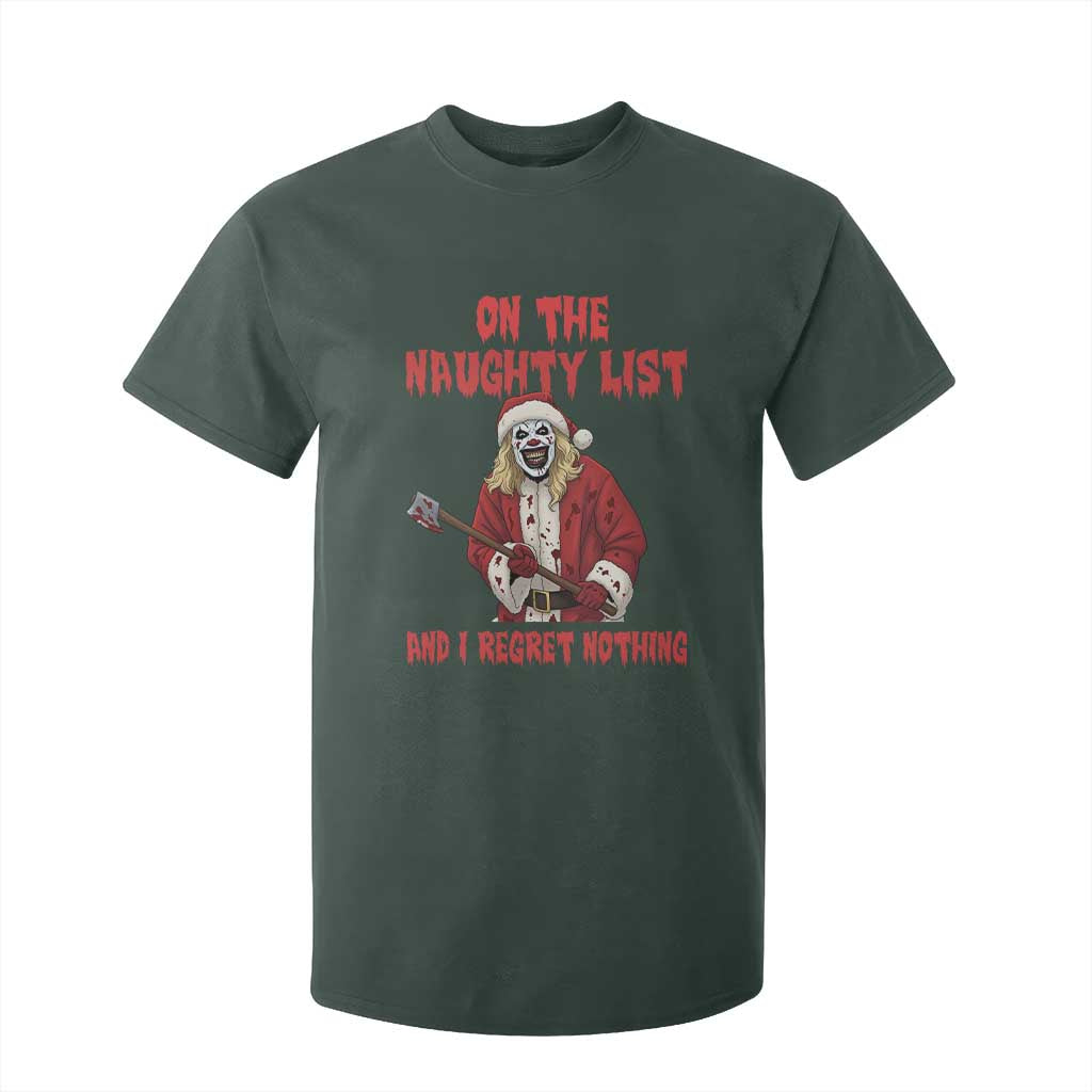 Terrifier Santa Christmas Movie T Shirt For Kid On The Naughty List And I Regret Nothing TS14 Dark Forest Green Print Your Wear