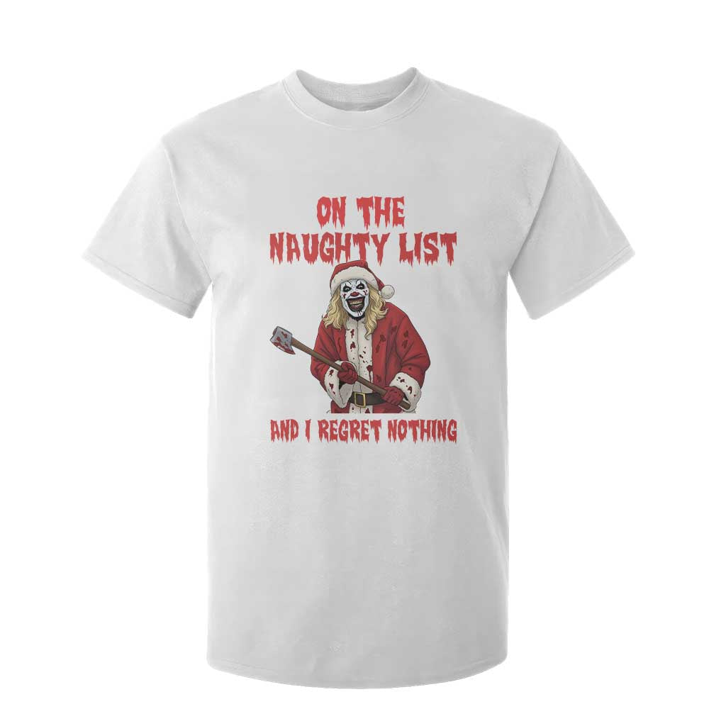 Terrifier Santa Christmas Movie T Shirt For Kid On The Naughty List And I Regret Nothing TS14 White Print Your Wear