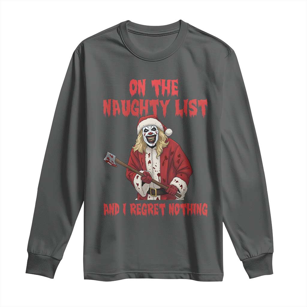 Terrifier Santa Christmas Movie Long Sleeve Shirt On The Naughty List And I Regret Nothing TS14 Dark Heather Print Your Wear