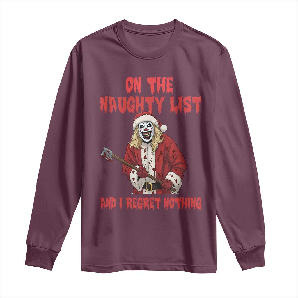 Terrifier Santa Christmas Movie Long Sleeve Shirt On The Naughty List And I Regret Nothing TS14 Maroon Print Your Wear