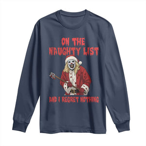 Terrifier Santa Christmas Movie Long Sleeve Shirt On The Naughty List And I Regret Nothing TS14 Navy Print Your Wear