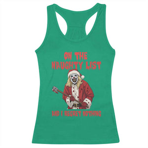 Terrifier Santa Christmas Movie Racerback Tank Top On The Naughty List And I Regret Nothing TS14 Irish Green Print Your Wear