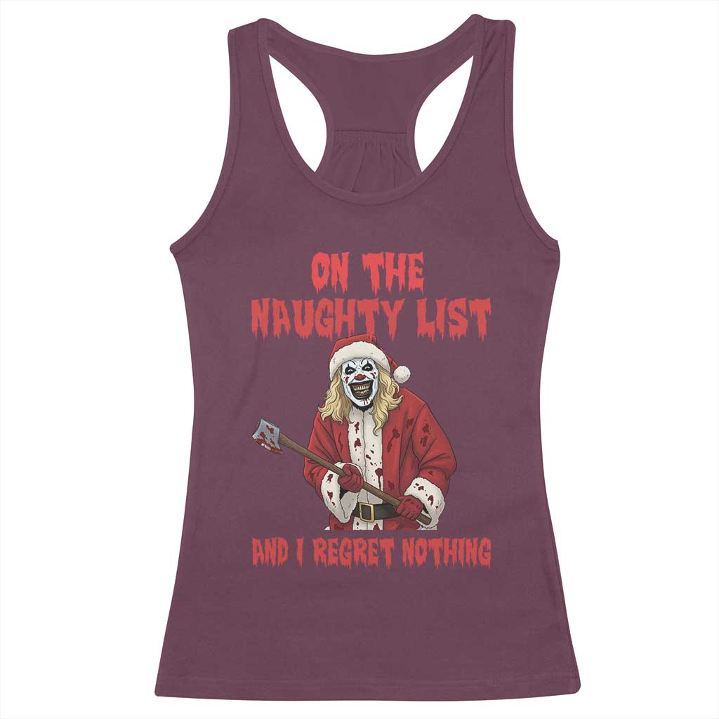 Terrifier Santa Christmas Movie Racerback Tank Top On The Naughty List And I Regret Nothing TS14 Maroon Print Your Wear
