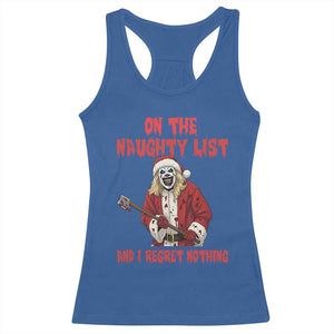 Terrifier Santa Christmas Movie Racerback Tank Top On The Naughty List And I Regret Nothing TS14 Royal Blue Print Your Wear