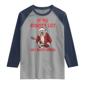 Terrifier Santa Christmas Movie Raglan Shirt On The Naughty List And I Regret Nothing TS14 Sport Gray Navy Print Your Wear
