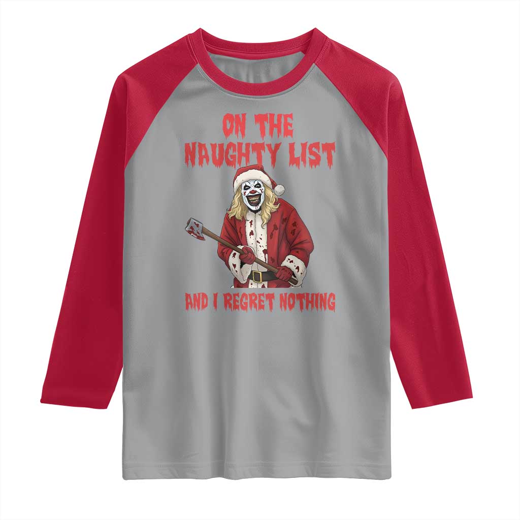 Terrifier Santa Christmas Movie Raglan Shirt On The Naughty List And I Regret Nothing TS14 Sport Gray Red Print Your Wear