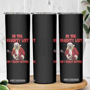 Terrifier Santa Christmas Movie Skinny Tumbler On The Naughty List And I Regret Nothing TS14 Print Your Wear