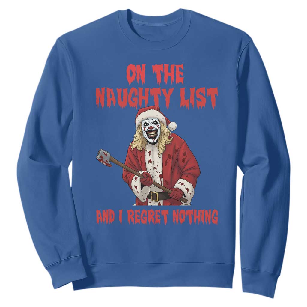 Terrifier Santa Christmas Movie Sweatshirt On The Naughty List And I Regret Nothing TS14 Royal Blue Print Your Wear