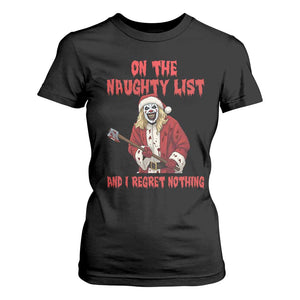 Terrifier Santa Christmas Movie T Shirt For Women On The Naughty List And I Regret Nothing TS14 Black Print Your Wear