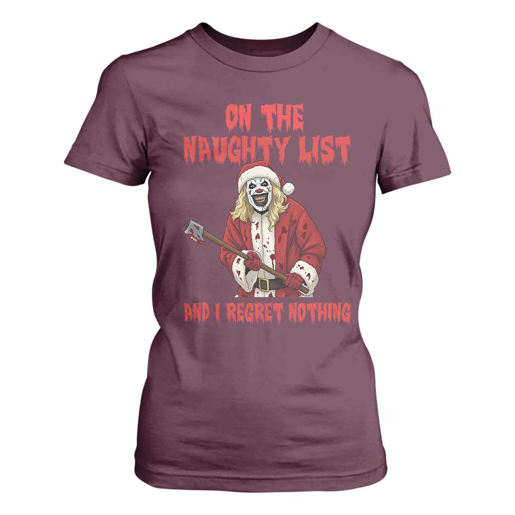Terrifier Santa Christmas Movie T Shirt For Women On The Naughty List And I Regret Nothing TS14 Maroon Print Your Wear