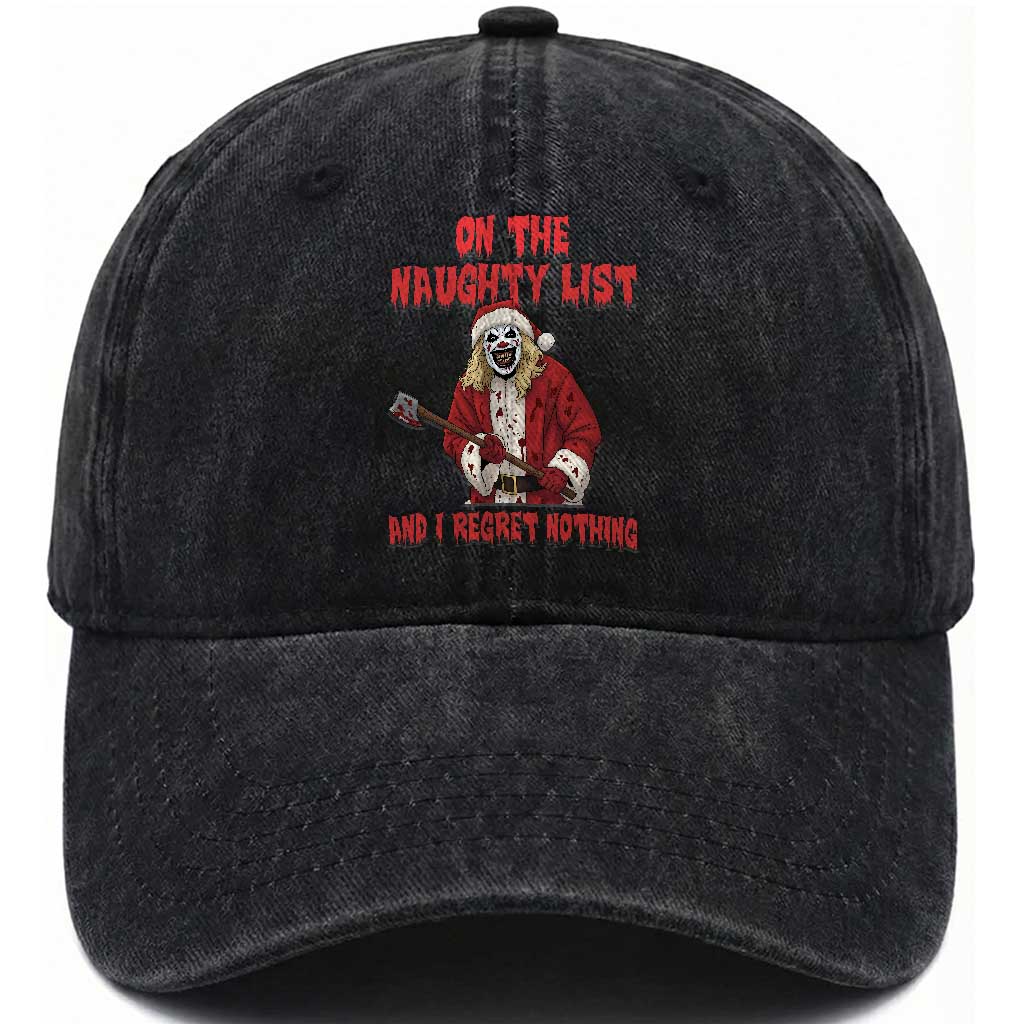 Terrifier Santa Christmas Movie Washed Cotton Baseball Cap On The Naughty List And I Regret Nothing TS14 Washed Cap Universal Fit Black Print Your Wear