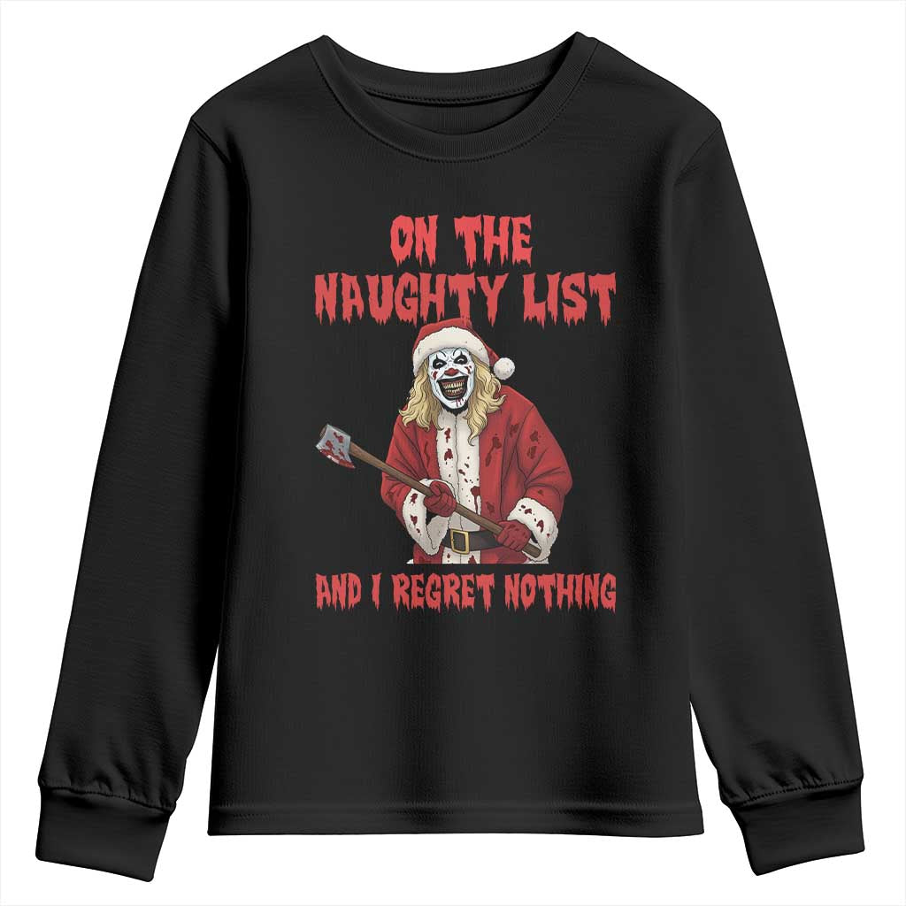 Terrifier Santa Christmas Movie Youth Sweatshirt On The Naughty List And I Regret Nothing TS14 Black Print Your Wear