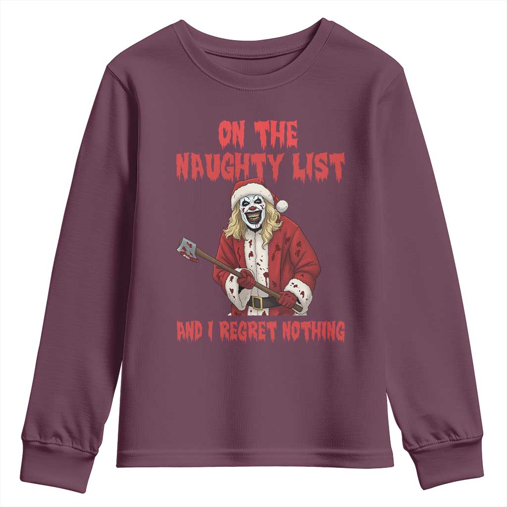 Terrifier Santa Christmas Movie Youth Sweatshirt On The Naughty List And I Regret Nothing TS14 Maroon Print Your Wear