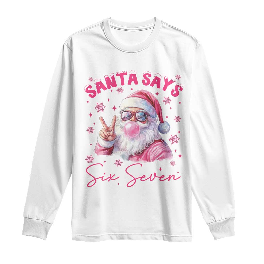 67 Six Seven Pink Santa Christmas Meme Long Sleeve Shirt TS14 White Print Your Wear