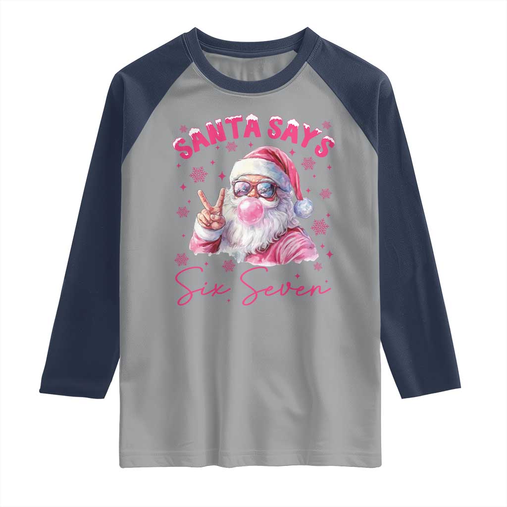 67 Six Seven Pink Santa Christmas Meme Raglan Shirt TS14 Sport Gray Navy Print Your Wear